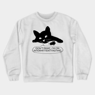 Don't panic, I'm on intermittent fasting. Crewneck Sweatshirt